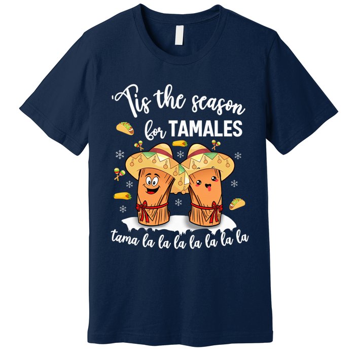 Tis The Season For Tamales Mexican Christmas Premium T-Shirt