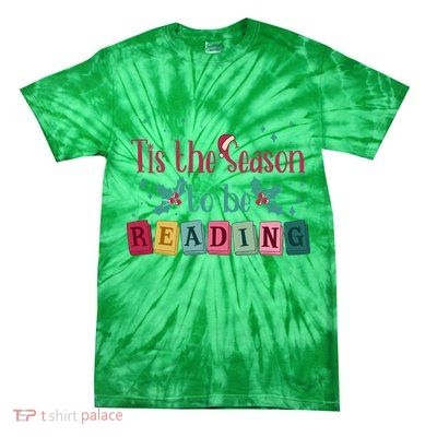 Tis The Season To Be Reding Christmas Reading Books Gift Tie-Dye T-Shirt