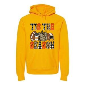 Tis The Season Pumpkin Leaf Latte Fall Thanksgiving Football Premium Hoodie