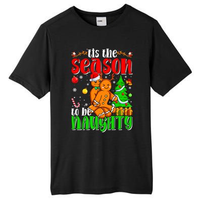 Tis The Season To Be Naughty Christmas Gingerbread Couple Funny Gift Tall Fusion ChromaSoft Performance T-Shirt