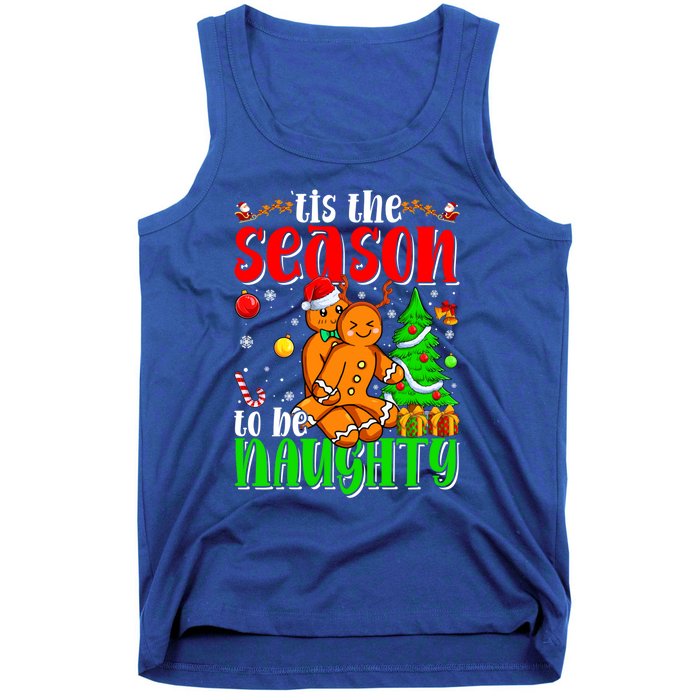 Tis The Season To Be Naughty Christmas Gingerbread Couple Funny Gift Tank Top