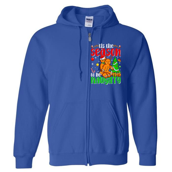 Tis The Season To Be Naughty Christmas Gingerbread Couple Funny Gift Full Zip Hoodie