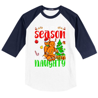 Tis The Season To Be Naughty Christmas Gingerbread Couple Funny Gift Baseball Sleeve Shirt