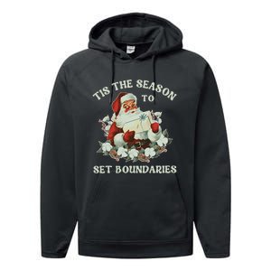 Tis The Season To Set Boundaries Mental Health Santa Quote Performance Fleece Hoodie