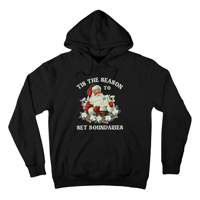 Tis The Season To Set Boundaries Mental Health Santa Quote Hoodie