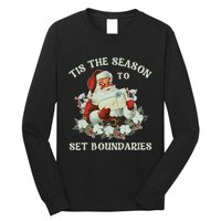 Tis The Season To Set Boundaries Mental Health Santa Quote Long Sleeve Shirt