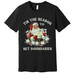 Tis The Season To Set Boundaries Mental Health Santa Quote Premium T-Shirt