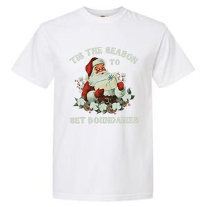 Tis The Season To Set Boundaries Mental Health Santa Quote Garment-Dyed Heavyweight T-Shirt