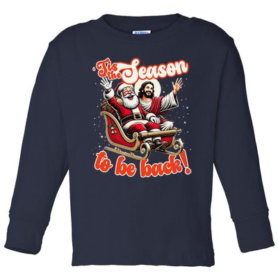 Tis The Season To Be Back Jesus Santa Claus Christmas Family Toddler Long Sleeve Shirt