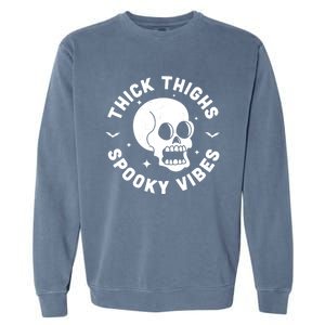 Thick Thighs Spooky Vibes Funny Halloween Skull Workout Gym Garment-Dyed Sweatshirt