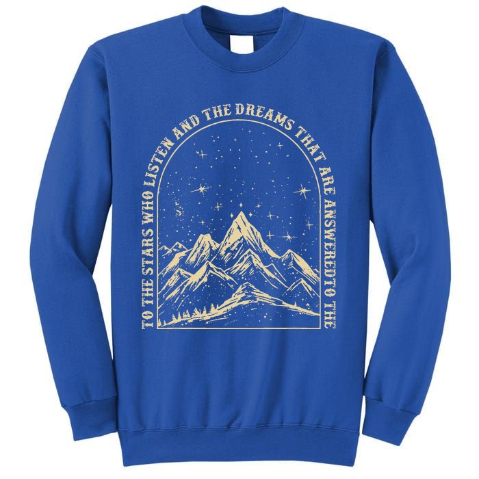 To The Stars Who Listen And The Dreams Mountains Sweatshirt