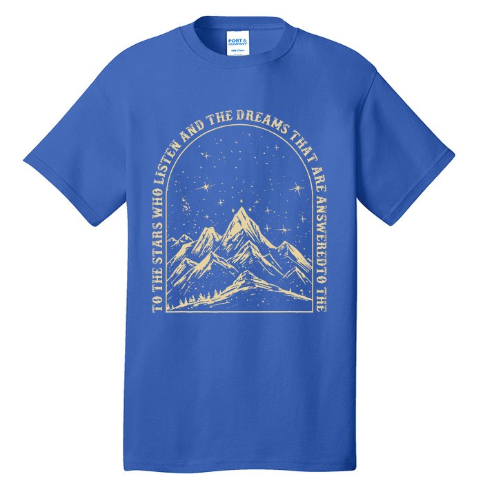 To The Stars Who Listen And The Dreams Mountains Tall T-Shirt