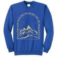 To The Stars Who Listen And The Dreams Mountains Tall Sweatshirt