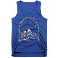 To The Stars Who Listen And The Dreams Mountains Tank Top