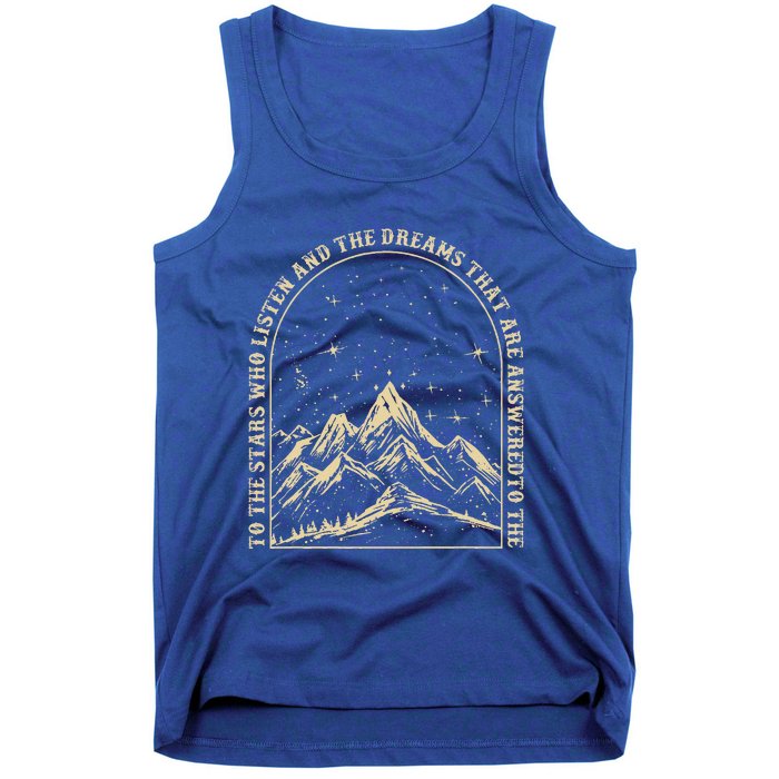 To The Stars Who Listen And The Dreams Mountains Tank Top