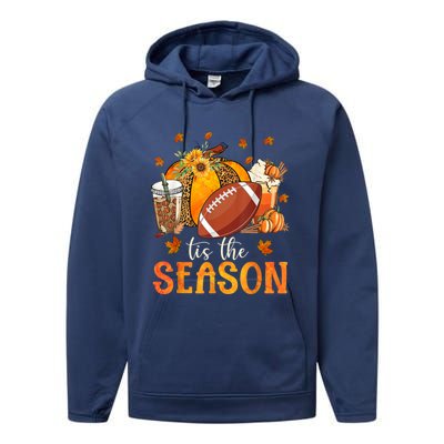 Tis The Season Football And Pumpkin Season Fall Vibes Gift Performance Fleece Hoodie