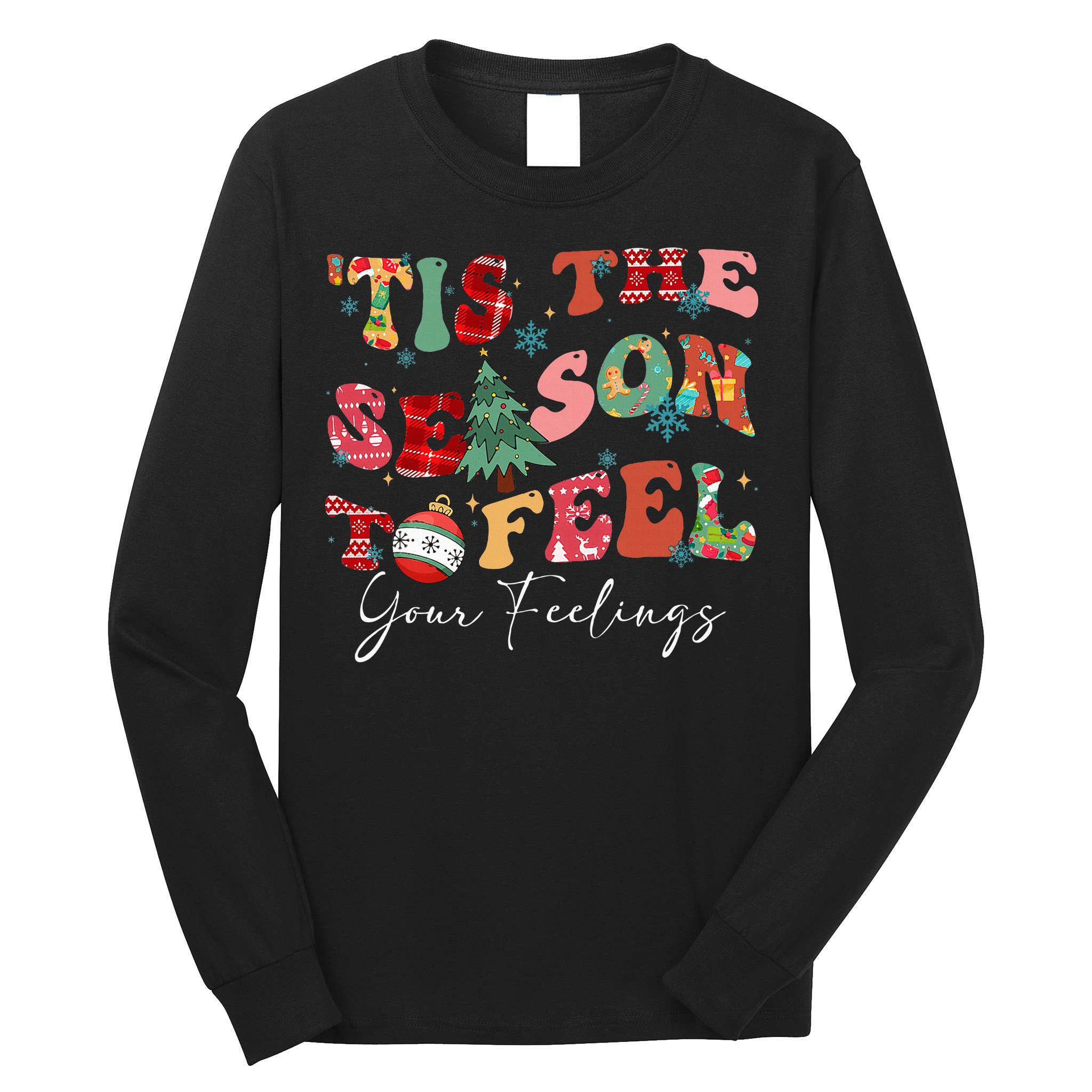 Tis The Season To Feel Your Feelings Christmas Mental Health Long Sleeve Shirt