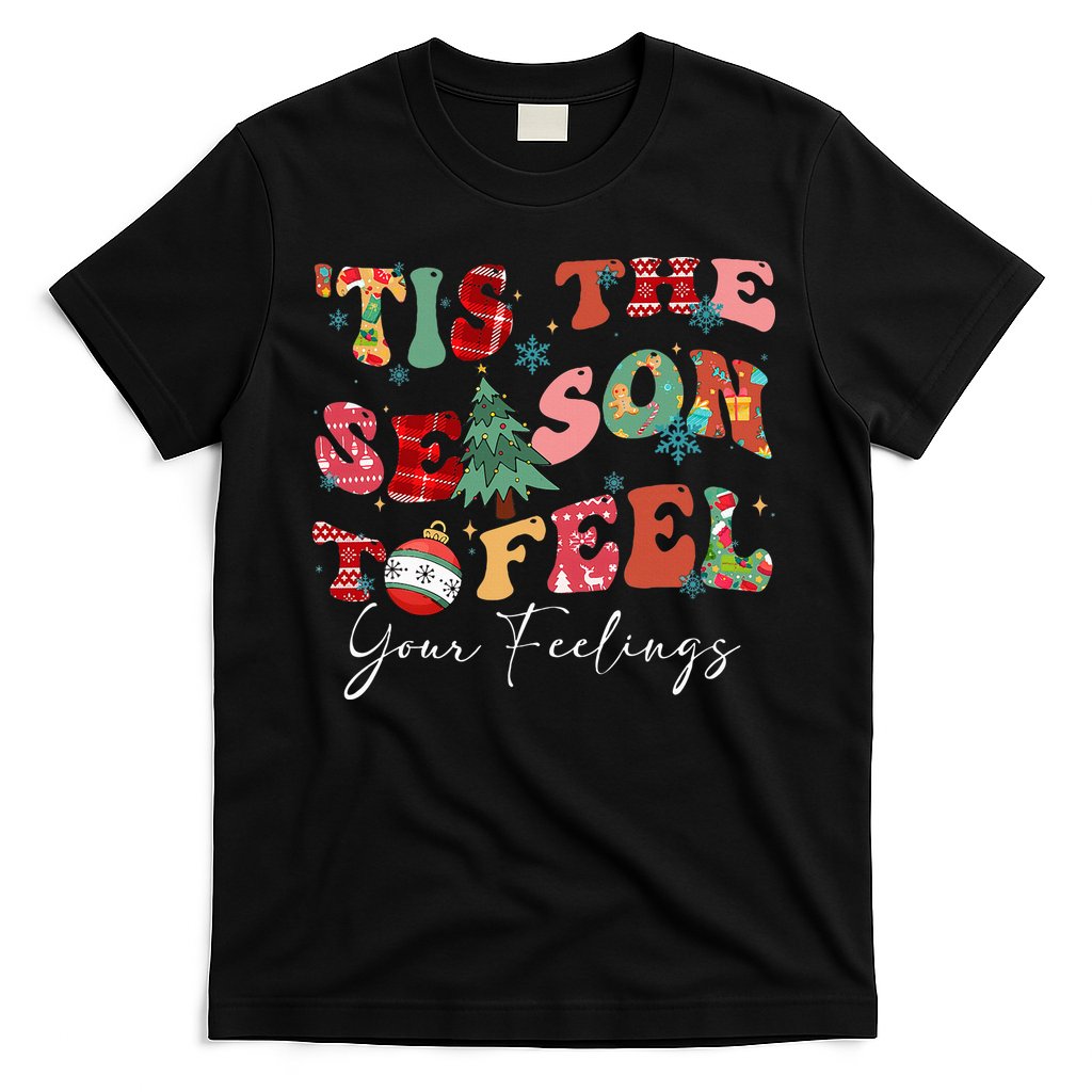 Tis The Season To Feel Your Feelings Christmas Mental Health T-Shirt