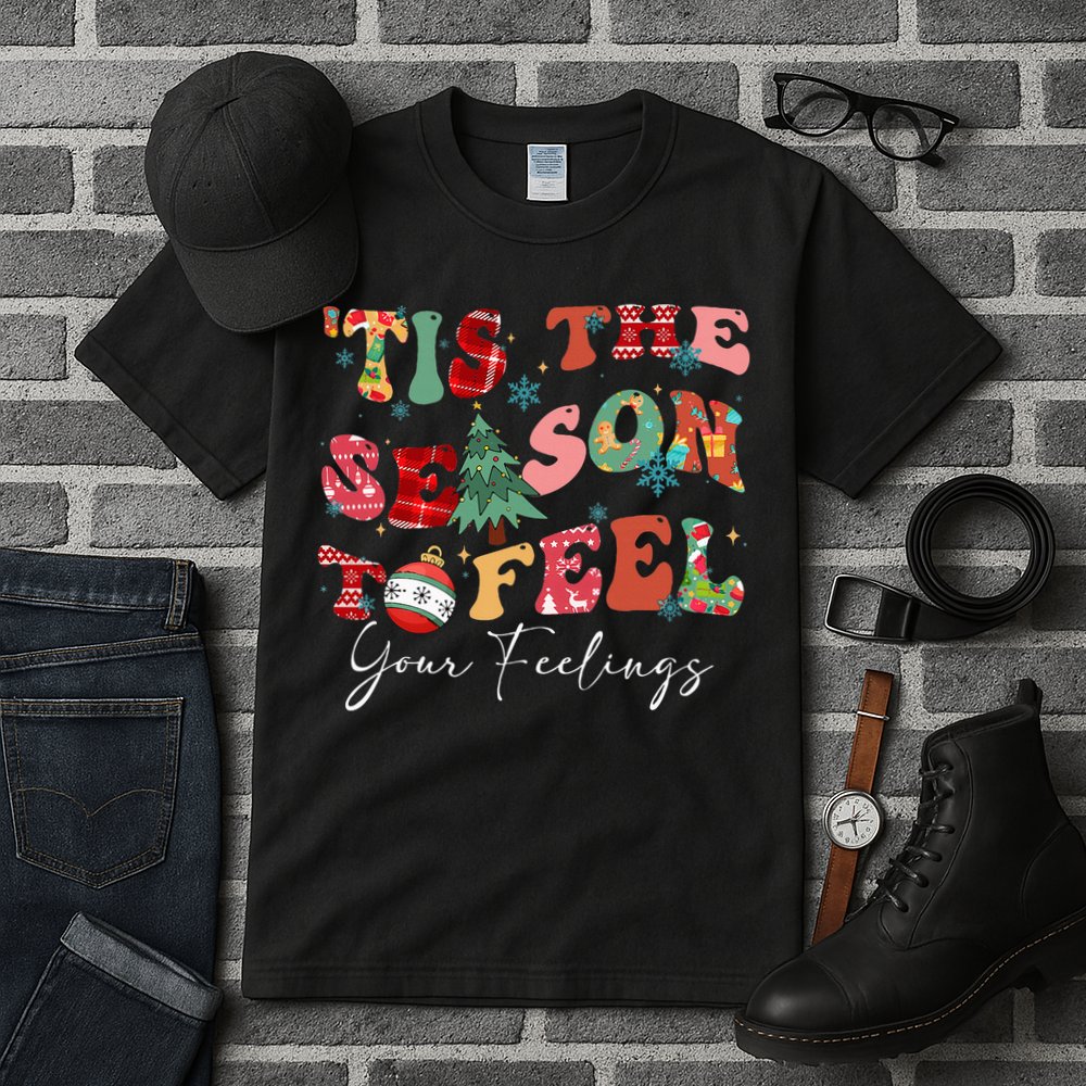 Tis The Season To Feel Your Feelings Christmas Mental Health Tall T-Shirt
