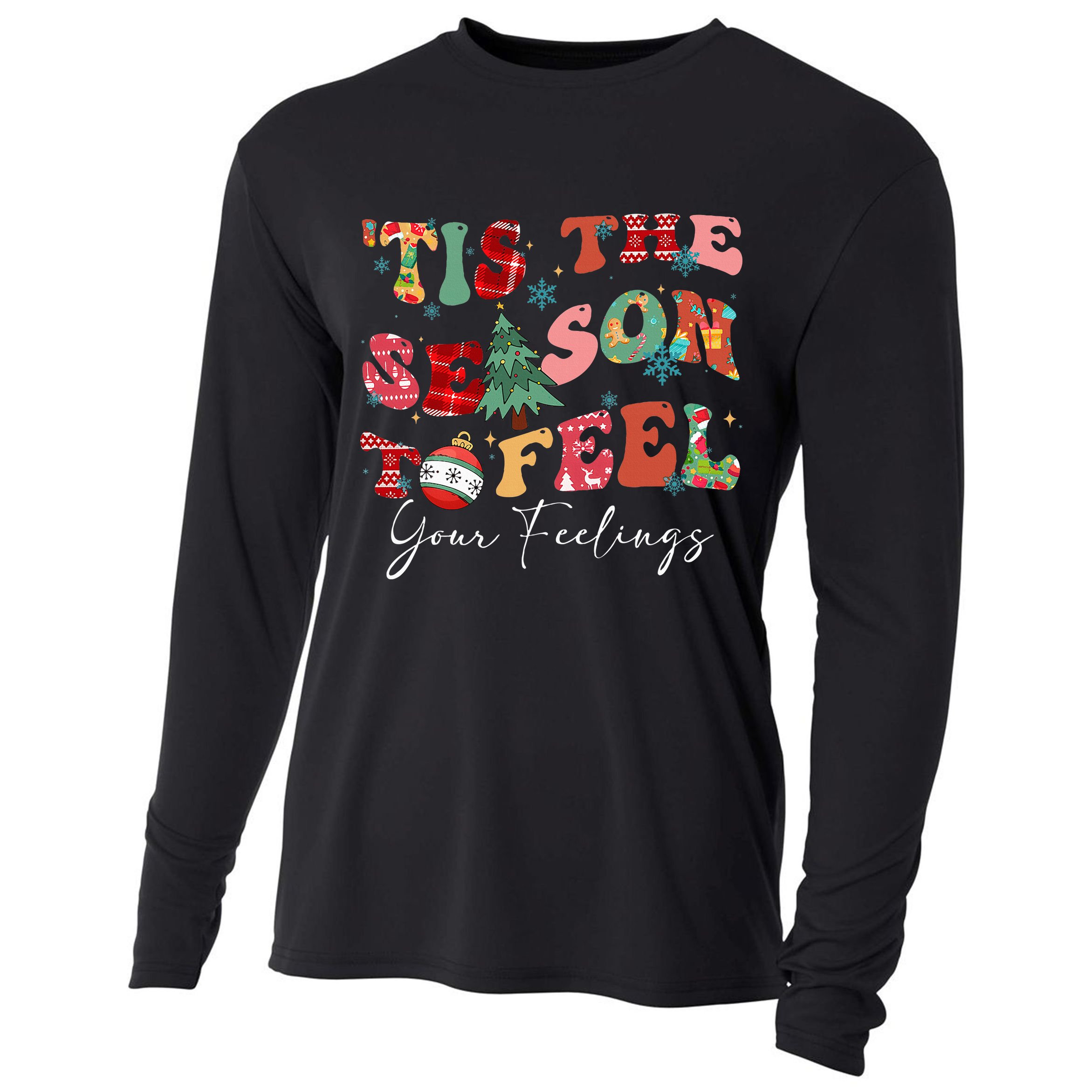 Tis The Season To Feel Your Feelings Christmas Mental Health Cooling Performance Long Sleeve Crew
