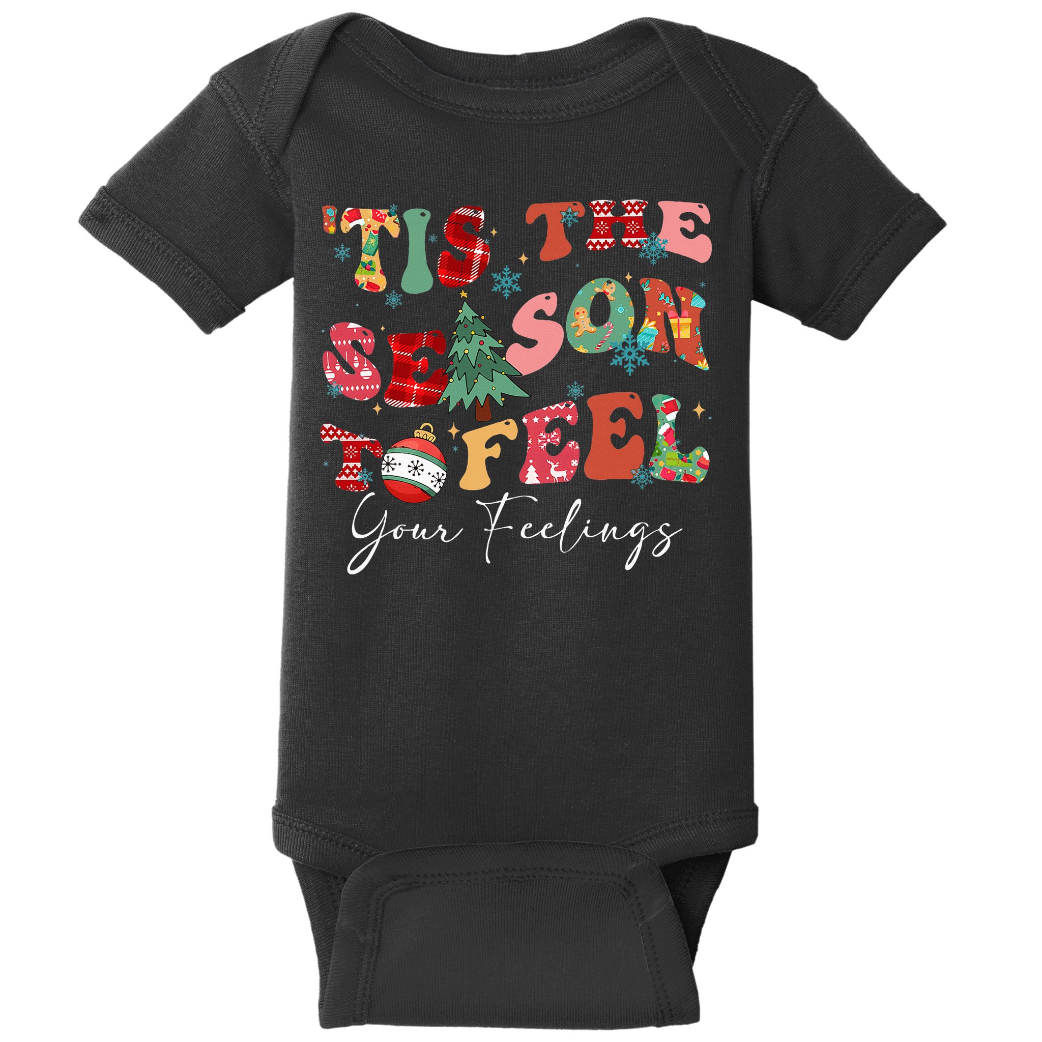 Tis The Season To Feel Your Feelings Christmas Mental Health Baby Bodysuit