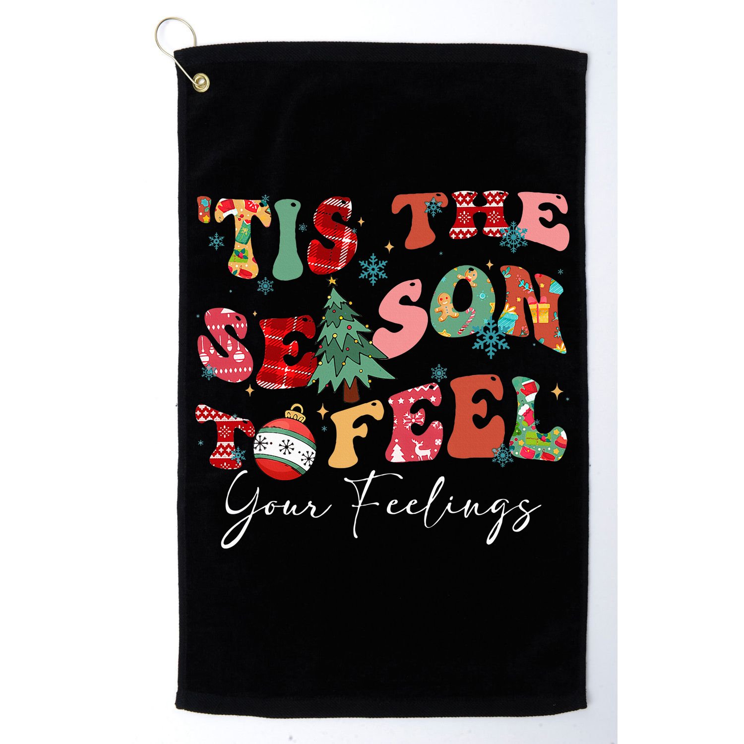 Tis The Season To Feel Your Feelings Christmas Mental Health Golf Towel