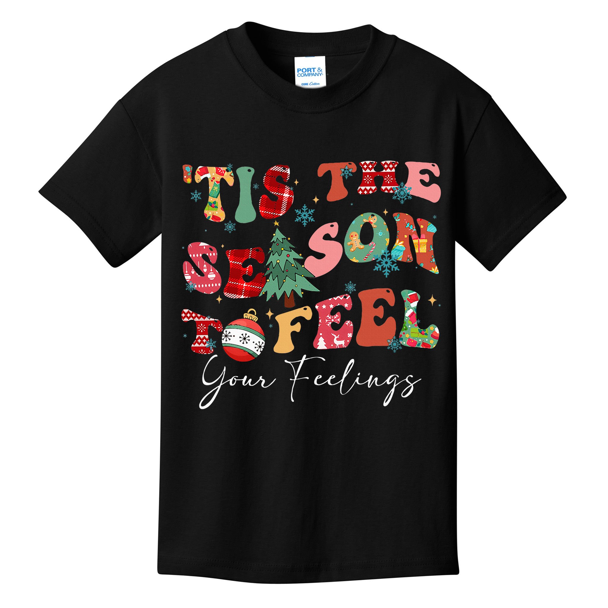 Tis The Season To Feel Your Feelings Christmas Mental Health Kids T-Shirt