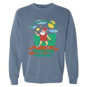 Tis The Season For Vacation Pickleball Fun Santa Claus Meme Great Gift Garment-Dyed Sweatshirt