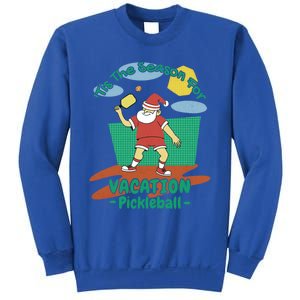 Tis The Season For Vacation Pickleball Fun Santa Claus Meme Great Gift Sweatshirt