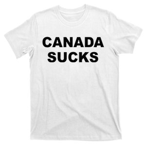 Top That Says CANADA SUCKS Funny Anti Canadian T-Shirt