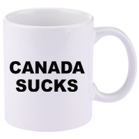 Top That Says CANADA SUCKS Funny Anti Canadian 11oz C Handle Ceramic Mug