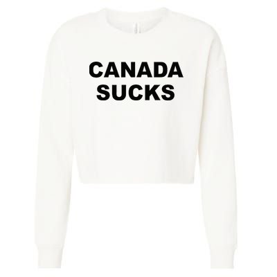 Top That Says CANADA SUCKS Funny Anti Canadian Cropped Pullover Crew