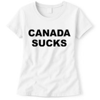 Top That Says CANADA SUCKS Funny Anti Canadian Womens T-Shirt