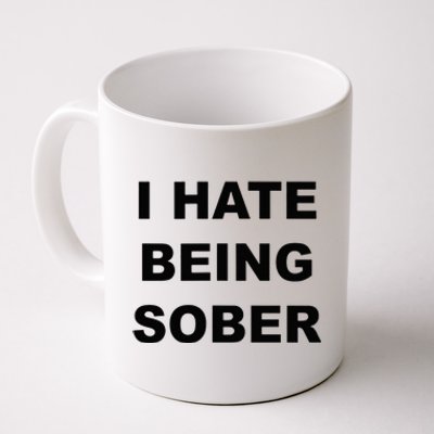 Top That Says I HATE Being Sober Funny Alcoholic Gift Coffee Mug