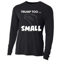 Trump Too Small Funny Quote Design Slogan Anti Trump Humor Cooling Performance Long Sleeve Crew