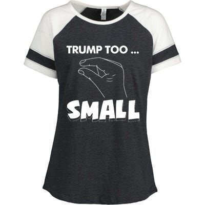 Trump Too Small Funny Quote Design Slogan Anti Trump Humor Enza Ladies Jersey Colorblock Tee