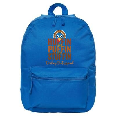 Turkey Trot Squad Huffin And Puffin For Stuffing Fall Vibes Cute Gift 16 in Basic Backpack