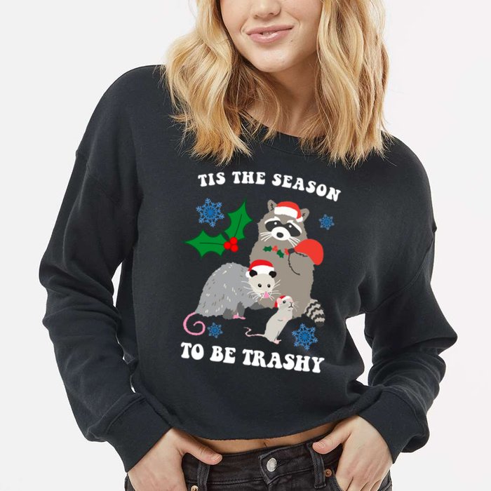 Tis The Season To Be Trashy Funny Raccoon Christmas Cropped Pullover Crew