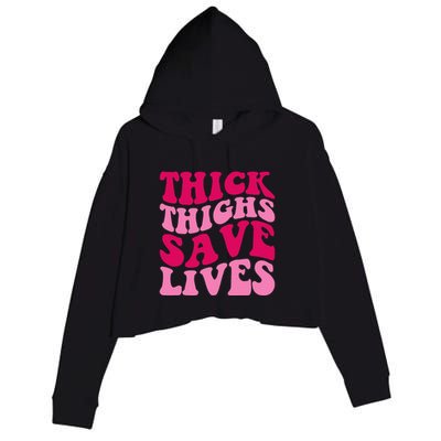 Thick Thighs Save Lives Funny Apparel Groovy Thicc Crop Fleece Hoodie