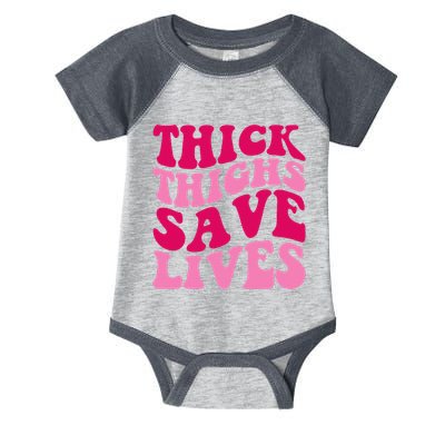 Thick Thighs Save Lives Funny Apparel Groovy Thicc Infant Baby Jersey Bodysuit