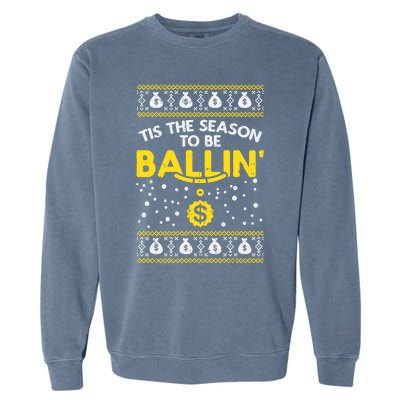 Tis The Season To Be Ballin Ugly Christmas Sweater G Gift Meaningful Gift Garment-Dyed Sweatshirt