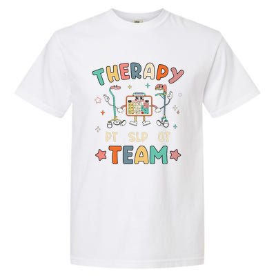 Therapy Team Slp Ot Pt Rehab Therapist Speech Language Garment-Dyed Heavyweight T-Shirt