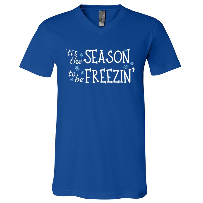 Tis The Season To Be Freezin Christmas Funny Great Gift V-Neck T-Shirt