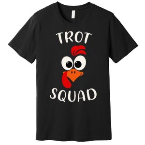 Turkey Trot Squad Funny Thanksgiving Day Running Costume Premium T-Shirt