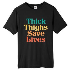 Thick Thighs Save Lives Thick Thighs Save Lives Tall Fusion ChromaSoft Performance T-Shirt