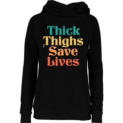 Thick Thighs Save Lives Thick Thighs Save Lives Womens Funnel Neck Pullover Hood