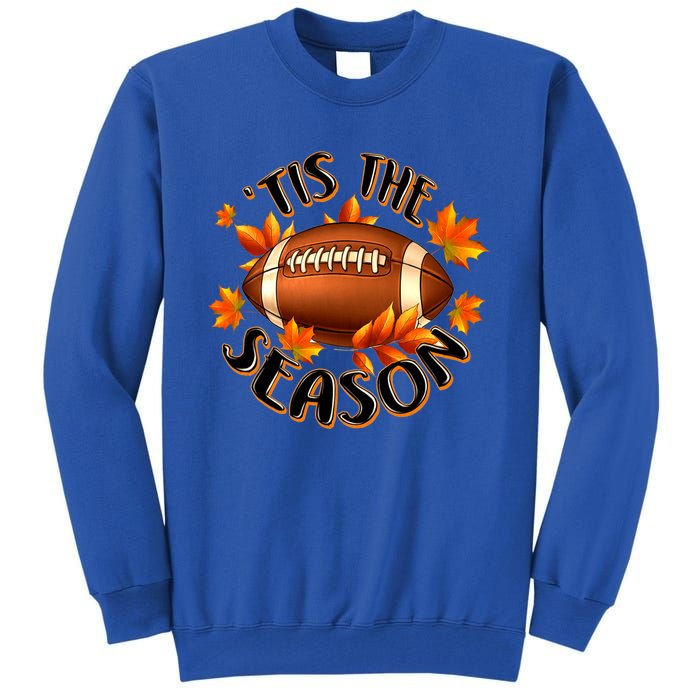 Tis The Season Pumpkin Leaf Fall Thanksgiving Football Tall Sweatshirt