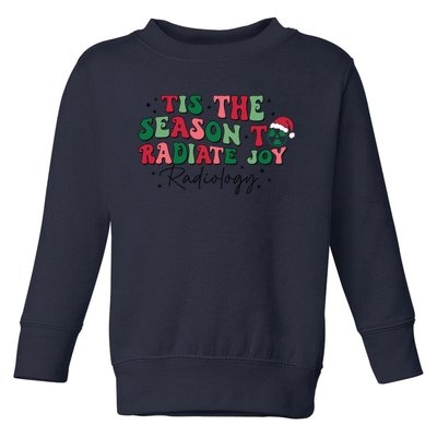 Tis The Season To Radiate Joy Radiology Toddler Sweatshirt