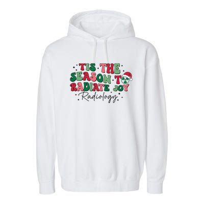 Tis The Season To Radiate Joy Radiology Garment-Dyed Fleece Hoodie