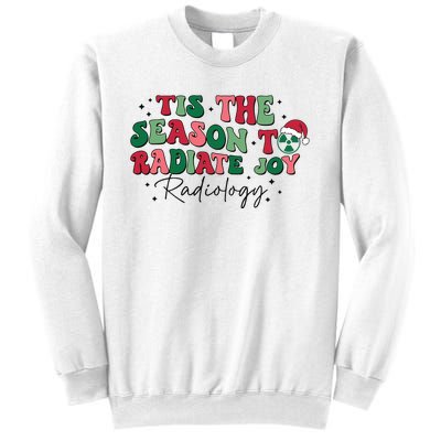 Tis The Season To Radiate Joy Radiology Sweatshirt